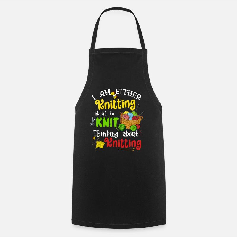 Knitting About To Knit Thinking About Knitting - Cooking Apron - black