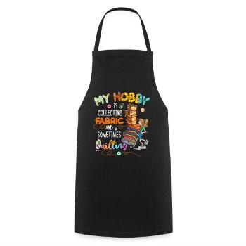 My Hobby Is Collecting Fabric & Sometimes Quilting - Cooking Apron - black - Front - AI Model Male 185 dark (185cm)
