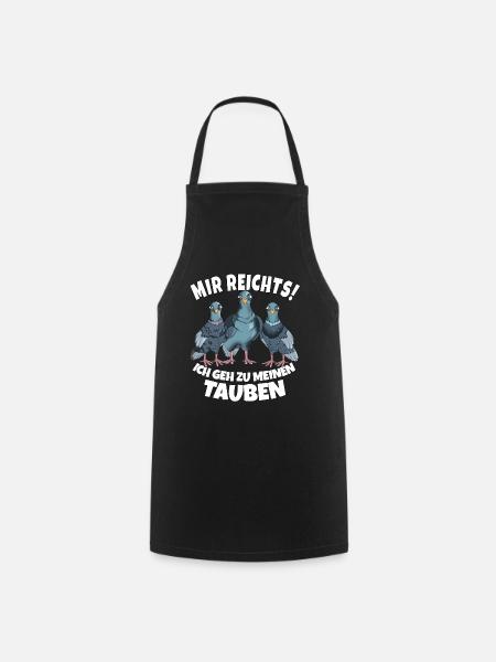 .Mir reichts, Taube Tauben Fan Taubenliebhaber - Kochschürze - Schwarz