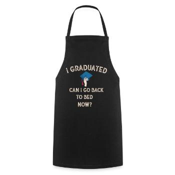 I Graduated Can I Go Back to Bed Now Finally - Cooking Apron - black - Front - AI Model Male 185 dark (185cm)