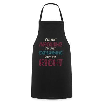 Im Not Arguing Im Just Explaining Why Im Right - Cooking Apron - black - Front - AI Model Male 185 dark (185cm)