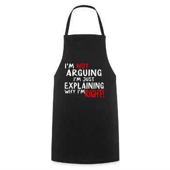 Im Not Arguing Im Just Explaining Why Im Right - Cooking Apron - black - Front - AI Model Male 185 dark (185cm)