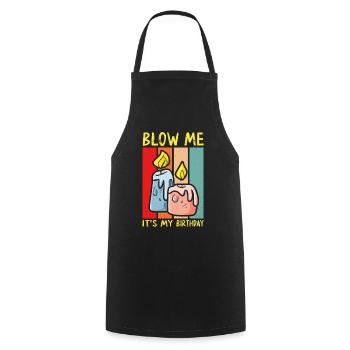 Blow Me Its My Birthday - Kochschürze - Schwarz - Vorne - AI Model Male 185 dark (185cm)