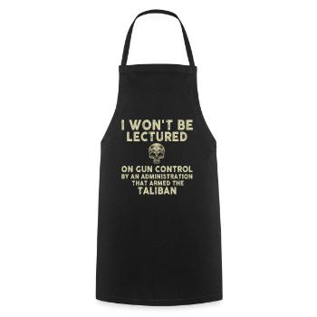 Je ne serai pas sermonné sur le contrôle des armes à feu - Tablier de cuisine - noir - Devant - AI Model Male 185 dark (185cm)