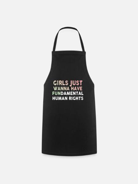 Girls Just Wanna Have Fundamental Human Rights - Kochschürze - Schwarz