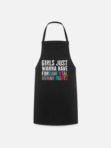 Girls Just Wanna Have Fundamental Human Rights - Kochschürze - Schwarz