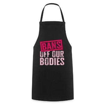 Bannir nos corps protéger la liberté Choisir les femmes - Tablier de cuisine - noir - Devant - AI Model Male 185 dark (185cm)