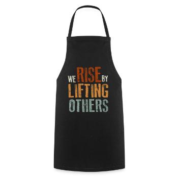 We Rise By Lifting Others Inspirational Quote - Kochschürze - Schwarz - Vorne - AI Model Male 185 dark (185cm)