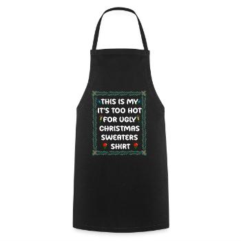 This Is My It's Too Hot For Ugly Christmas Sweater - Kochschürze - Schwarz - Vorne - AI Model Male 185 dark (185cm)