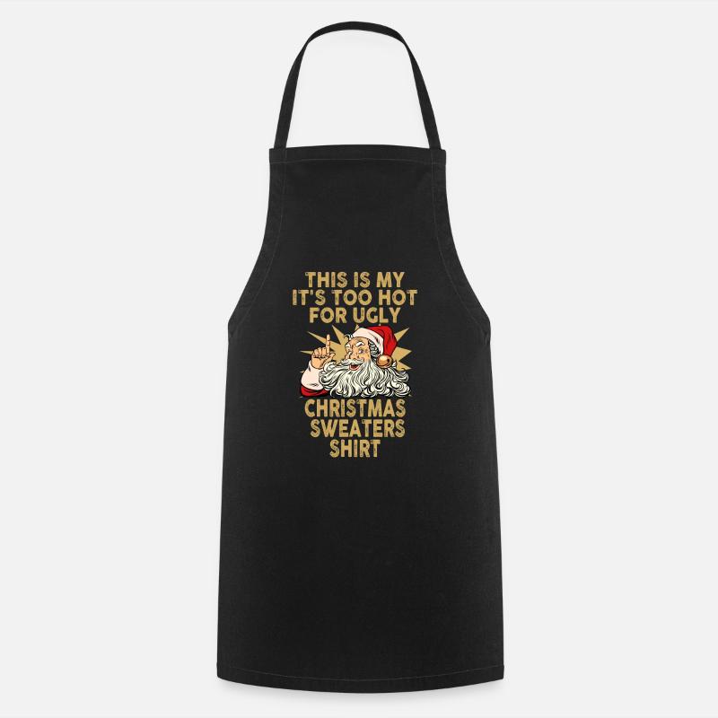 C’est mon pull de Noël il fait trop chaud pour un vilain - Tablier de cuisine - noir