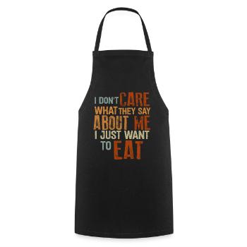 I Don't Care What They Say About Me. Eat, Foodporn - Cooking Apron - black - Front - AI Model Male 185 dark (185cm)