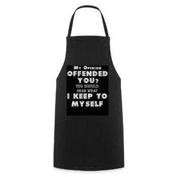 My Opinion Offended You Shirt Adult Humor Novelty - Cooking Apron - black - Front - AI Model Male 185 dark (185cm)