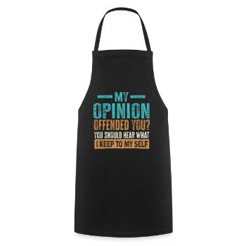 My Opinion Offended You Shirt Adult Humor Novelty - Cooking Apron - black - Front - AI Model Male 185 dark (185cm)
