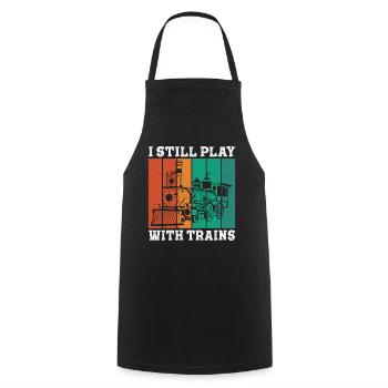 I Still Play With Trains Locomotive Engine Drivers - Cooking Apron - black - Front - AI Model Male 185 dark (185cm)