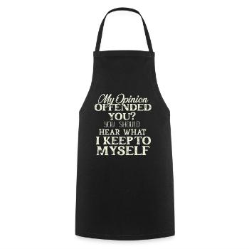 My Opinion Offended You Shirt Adult Humor Novelty - Cooking Apron - black - Front - AI Model Male 185 dark (185cm)