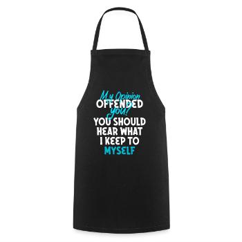 My Opinion Offended You Shirt Adult Humor Novelty - Cooking Apron - black - Front - AI Model Male 185 dark (185cm)