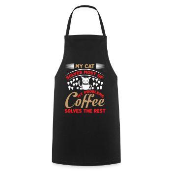 My cat solves most of my problems coffee solves - Cooking Apron - black - Front - AI Model Male 185 dark (185cm)