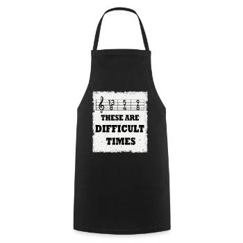 These Are Difficult Times Funny Music Pun - Cooking Apron - black - Front - AI Model Male 185 dark (185cm)