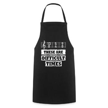 These Are Difficult Times Funny Music Pun - Cooking Apron - black - Front - AI Model Male 185 dark (185cm)
