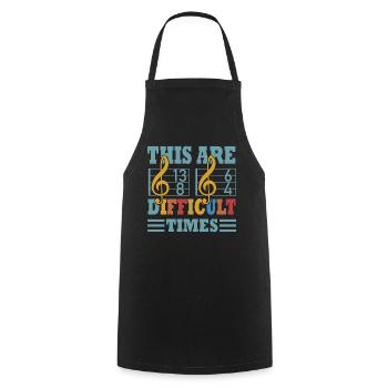 These Are Difficult Times Funny Music Pun - Cooking Apron - black - Front - AI Model Male 185 dark (185cm)