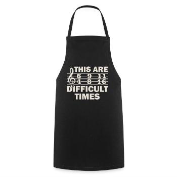 These Are Difficult Times Funny Music Pun - Cooking Apron - black - Front - AI Model Male 185 dark (185cm)