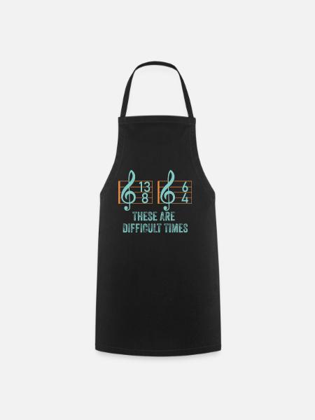 These Are Difficult Times Funny Music Pun - Cooking Apron - black