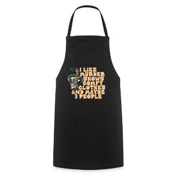 I Like Murder Shows Comfy Clothes And 3 People - Cooking Apron - black - Front - AI Model Male 185 dark (185cm)