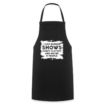 I Like Murder Shows Comfy Clothes And 3 People - Cooking Apron - black - Front - AI Model Male 185 dark (185cm)