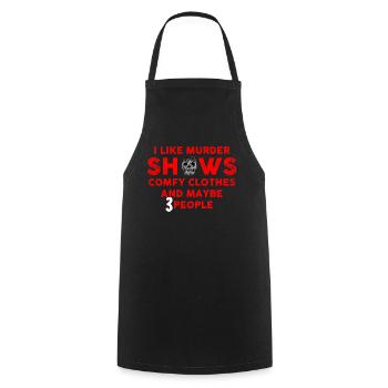 I Like Murder Shows Comfy Clothes And 3 People - Cooking Apron - black - Front - AI Model Male 185 dark (185cm)