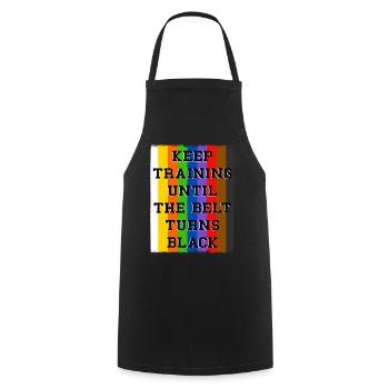 Keep Training Until The Belt Turns Black - Cooking Apron - black - Front - AI Model Male 185 dark (185cm)