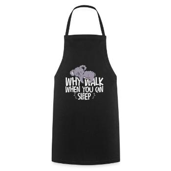Why Walk When You Can Sleep - Cooking Apron - black - Front - AI Model Male 185 dark (185cm)