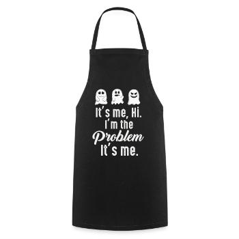 It's Me, Hi, I'm The Problem - Cooking Apron - black - Front - AI Model Male 185 dark (185cm)