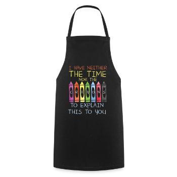 I Have Neither The Time Nor The Crayons Funny - Cooking Apron - black - Front - AI Model Male 185 dark (185cm)