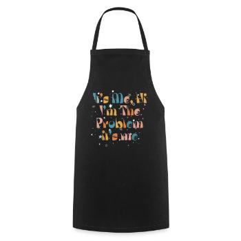 It's Me, Hi, I'm The Problem - Cooking Apron - black - Front - AI Model Male 185 dark (185cm)