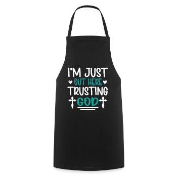 I'm Just Out Here Trusting God - Cooking Apron - black - Front - AI Model Male 185 dark (185cm)