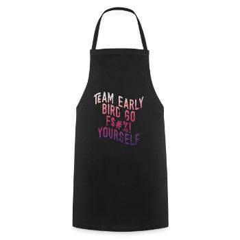 Team Early Bird Go F... Yourself - Cooking Apron - black - Front - AI Model Male 185 dark (185cm)