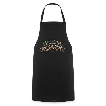 It's Me, Hi, I'm The Problem - Cooking Apron - black - Front - AI Model Male 185 dark (185cm)