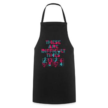 These Are Difficult Times Funny Music Pun - Cooking Apron - black - Front - AI Model Male 185 dark (185cm)