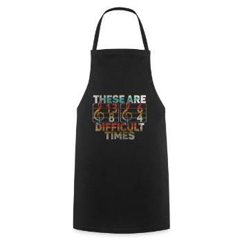 These Are Difficult Times Funny Music Pun - Cooking Apron - black - Front - AI Model Male 185 dark (185cm)