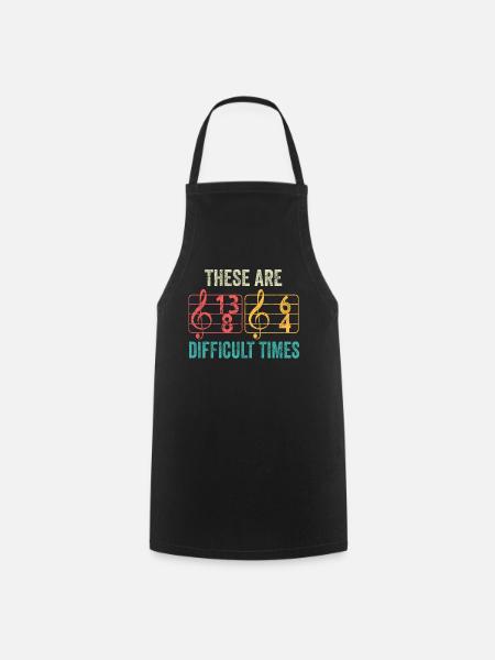 These Are Difficult Times Funny Music Pun - Cooking Apron - black
