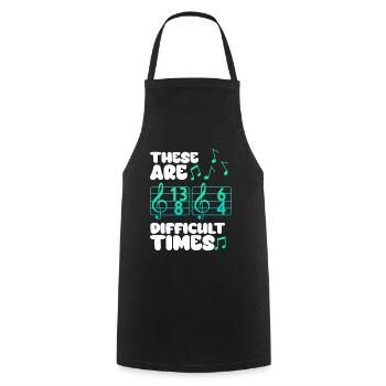 These Are Difficult Times Funny Music Pun - Cooking Apron - black - Front - AI Model Male 185 dark (185cm)