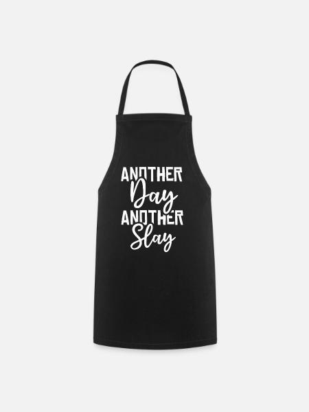 Another Day Another Slay Motivational - Cooking Apron - black