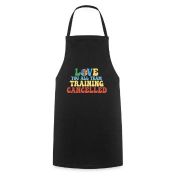 Love You All Mannschaftstraining abgesagt Volleyball - Kochschürze - Schwarz - Vorne - AI Model Male 185 dark (185cm)