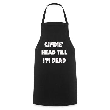 Gimme Head Till I’m Dead 80s Lovers - Cooking Apron - black - Front - AI Model Male 185 dark (185cm)
