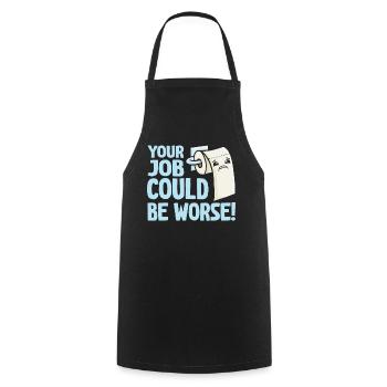 Your Job Could Be Worse Toilet Paper - Cooking Apron - black - Front - AI Model Male 185 dark (185cm)