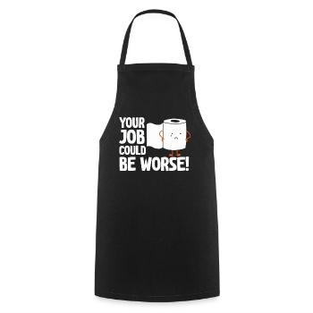Your Job Could Be Worse Toilet Paper - Cooking Apron - black - Front - AI Model Male 185 dark (185cm)