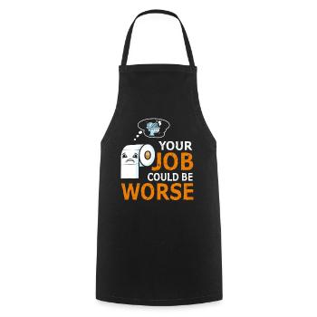 Your Job Could Be Worse Toilet Paper - Cooking Apron - black - Front - AI Model Male 185 dark (185cm)