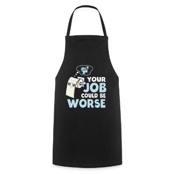 Your Job Could Be Worse Toilet Paper - Cooking Apron - black - Front - AI Model Male 185 dark (185cm)