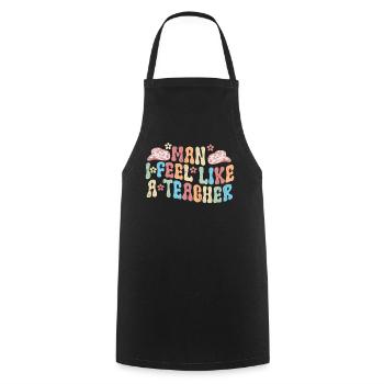 Man I Feel like a Teacher - Cooking Apron - black - Front - AI Model Male 185 dark (185cm)