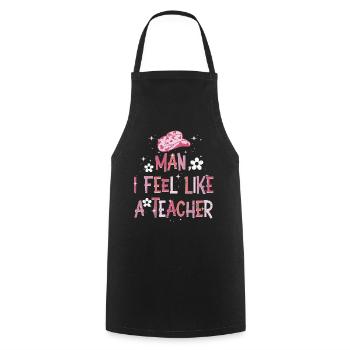 Man I Feel like a Teacher - Cooking Apron - black - Front - AI Model Male 185 dark (185cm)